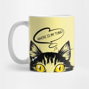 Where is my tuna? Funny Cat Mug